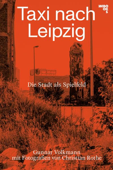 Taxi nach Leipzig: Die Stadt als Spielfeld Architecture