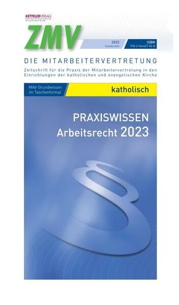 ZMV Praxiswissen Arbeitsrecht 2023 katholisch: Wissen im handlichen Format für Mitarbeitervertretungen in der katholischen Kirche Law