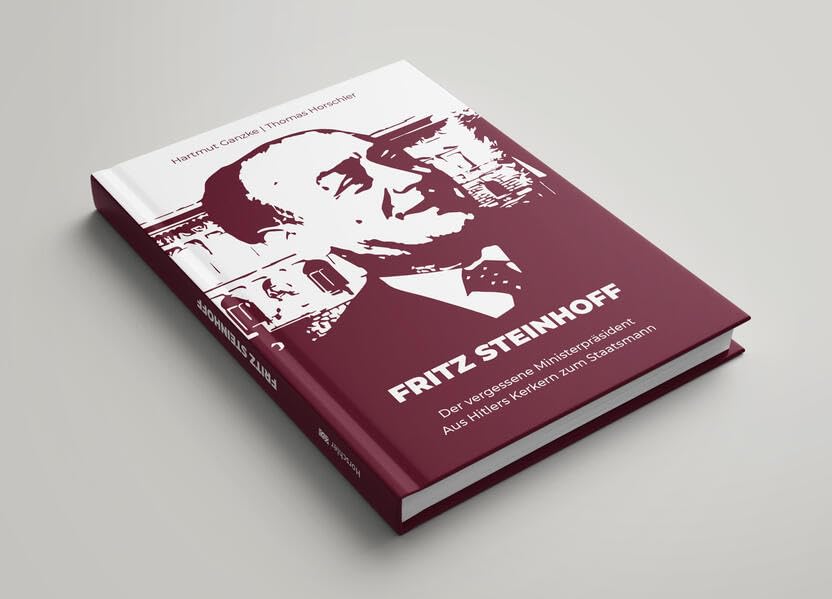 FRITZ STEINHOFF: Der vergessene Ministerpräsident – Aus Hitlers Kerkern zum Staatsmann Personalities