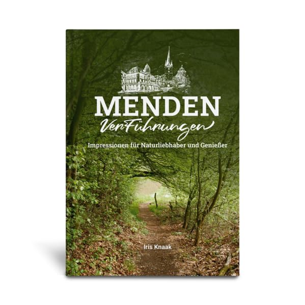 Menden Verführungen: Impressionen für Naturliebhaber und Genießer book