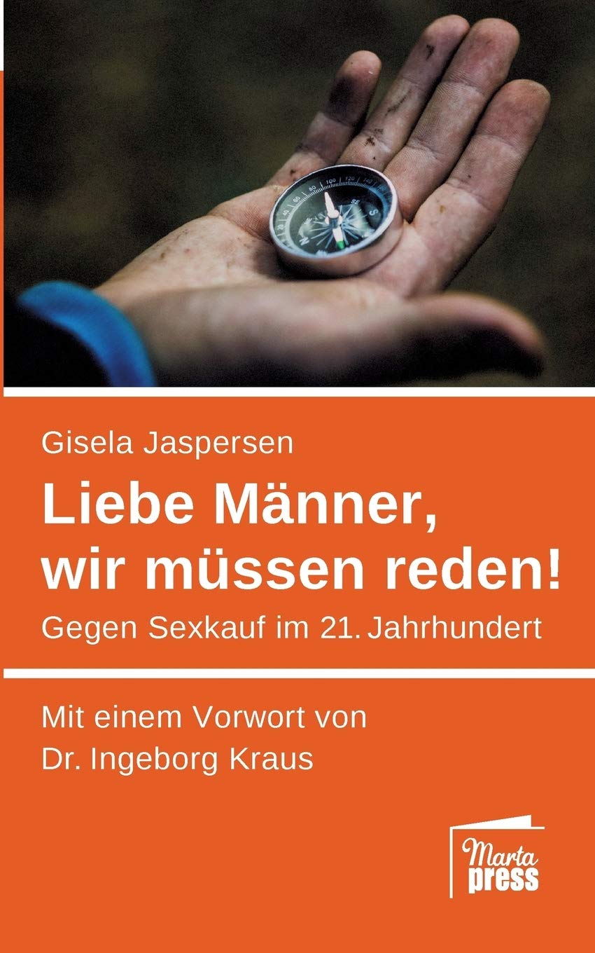 Liebe Männer, wir müssen reden!: Gegen Sexkauf im 21. Jahrhundert (Feminists speak out) Partnership & Love