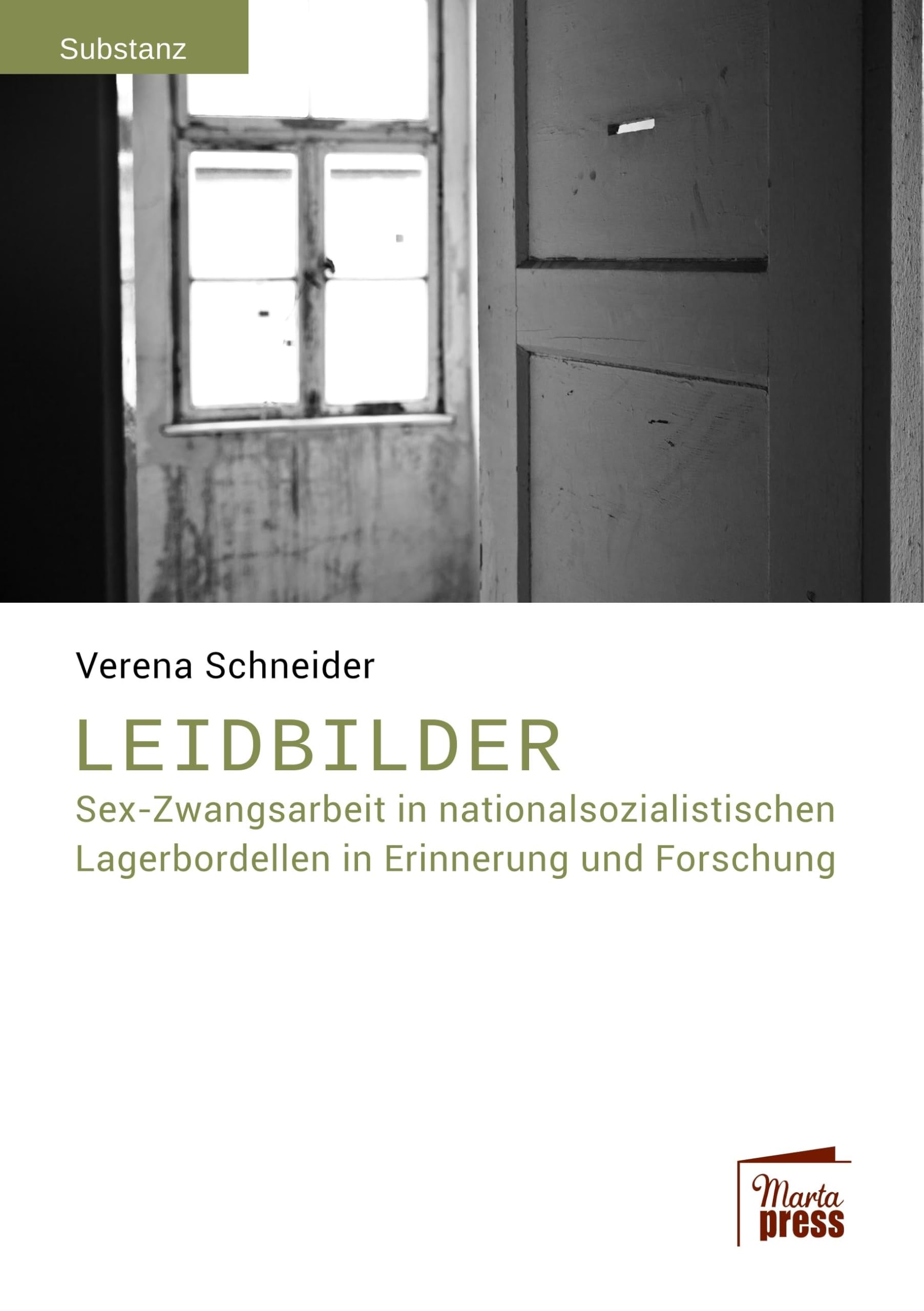 Leidbilder: Sex-Zwangsarbeit in nationalsozialistischen Lagerbordellen in Erinnerung und Forschung (Substanz) Law