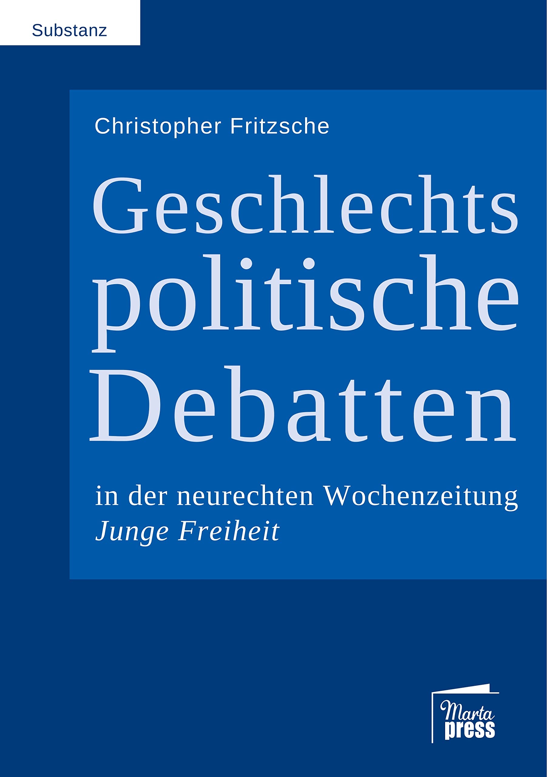 Geschlechtspolitische Debatten in der neurechten Wochenzeitung Junge Freiheit book