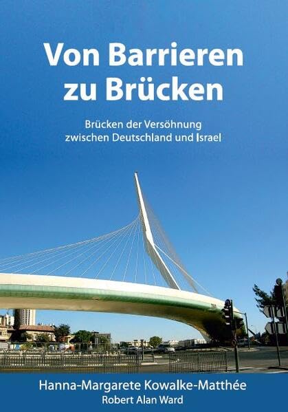 Von Barrieren zu Brücken: Brücken der Versöhnung zwischen Deutschland und Israel (HIS:story: erzähle deine Geschichte, erzähle Seine Geschichte!) Contemporary literature Books