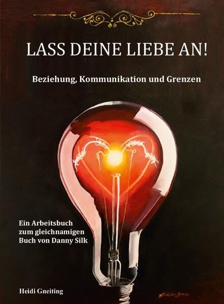 Lass deine Liebe an!: Beziehung, Kommunikation und Grenzen Books