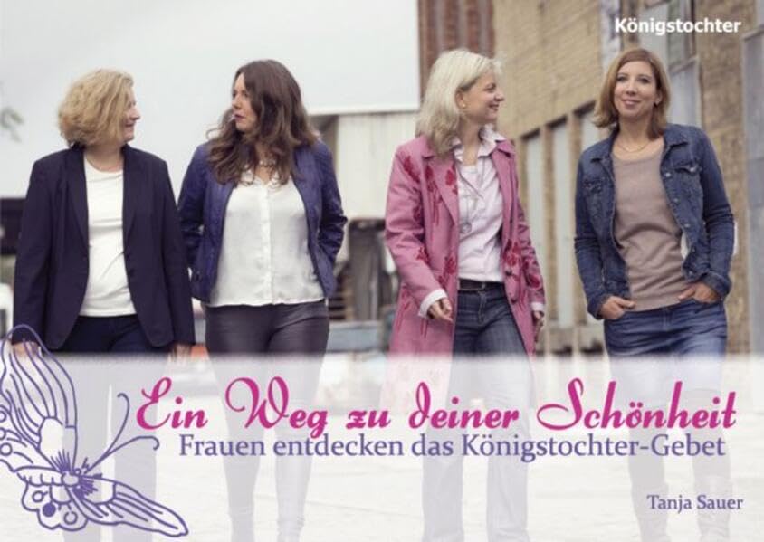 Ein Weg zu deiner Schönheit: Frauen entdecken das Königstochter-Gebet Books