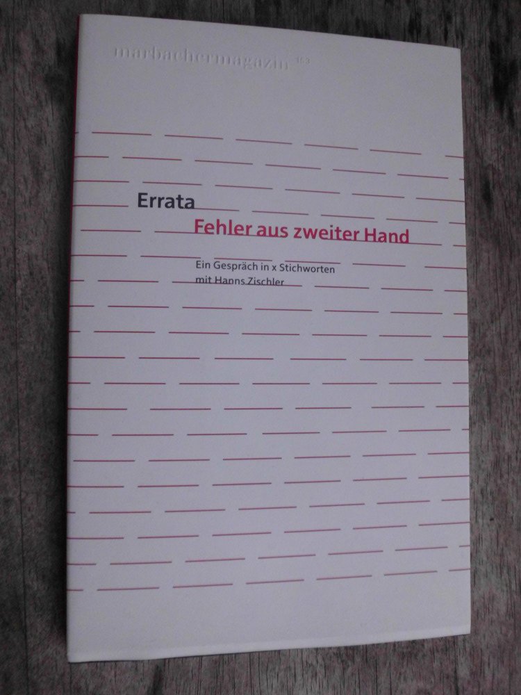 Errata. Fehler aus zweiter Hand: Ein Gespräch in x Stichworten mit Hanns Zischler (Marbacher Magazin: 1986 ff.) Essays & Short Stories