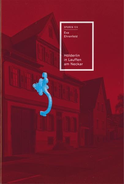 Hölderlin in Lauffen am Neckar (Spuren: 1988 ff.) Books