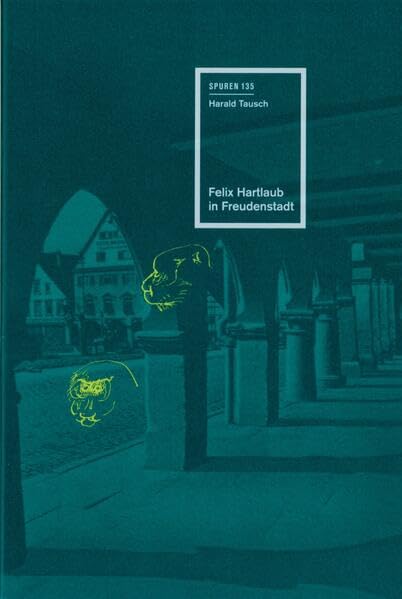 Felix Hartlaub in Freudenstadt (Spuren: 1988 ff.) Books