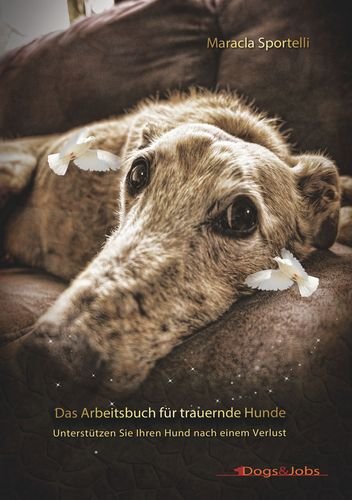 Das Arbeitsbuch für trauernde Hunde book