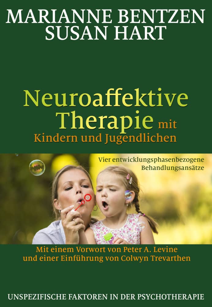 Neuroaffektive Therapie mit Kindern und Jugendlichen: Vier entwicklungsphasenbezogene Behandlungsansätze Medicine