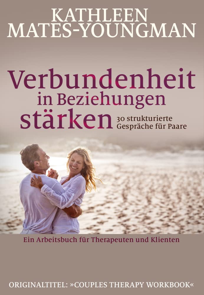 Verbundenheit in Beziehungen stärken: Ein Arbeitsbuch für Therapeuten und Klienten Medicine