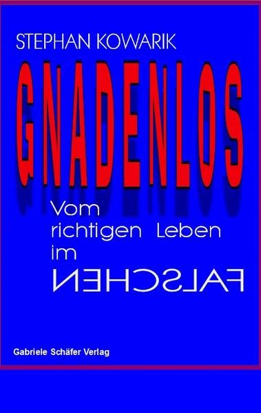 Gnadenlos: Vom richtigen Leben im Falschen Contemporary literature