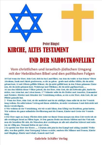 Kirche, Altes Testament und der Nahostkonflikt: Vom christlichen und israelisch-jüdischen Umgang mit der Hebräischen Bibel und den politischen Folgen (Beiträge zur Internationalen Politik) Law