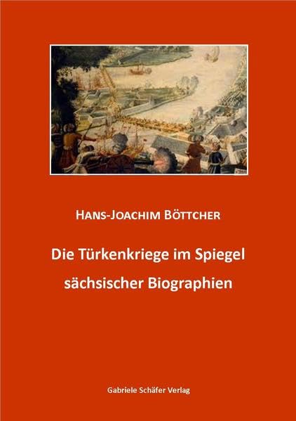 Die Türkenkriege im Spiegel sächsischer Biographien (Studien zur Geschichte Ungarns) Natural Sciences
