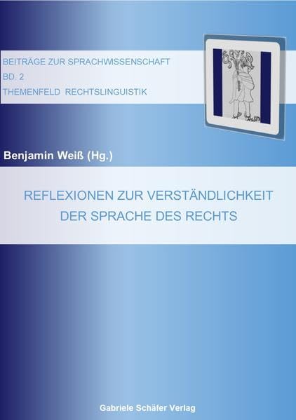 Reflexionen zur Verständlichkeit der Sprache des Rechts (Beiträge zur Sprachwissenschaft) Books