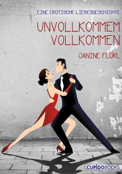 Unvollkommen vollkommen: Eine erotische Liebesgeschichte Contemporary literature
