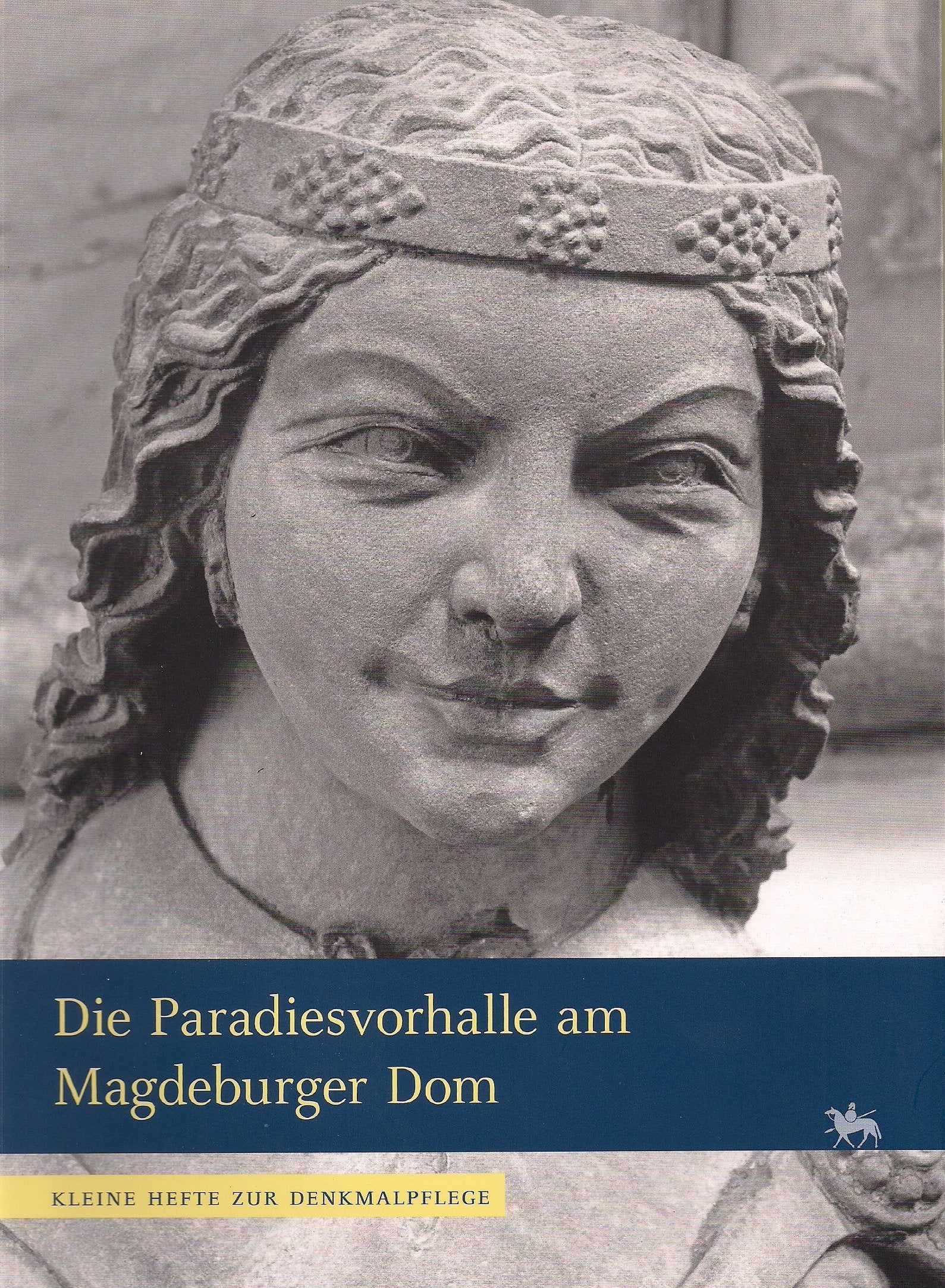 Die Paradiesvorhalle am Magdeburger Dom: Baugeschichte und Restaurierung (Kleine Hefte zur Denkmalpflege) Natural Sciences