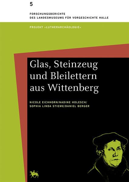 Glas, Steinzeug und Bleilettern aus Wittenberg (Forschungsberichte des Landesmuseums für Vorgeschichte Halle) Natural Sciences