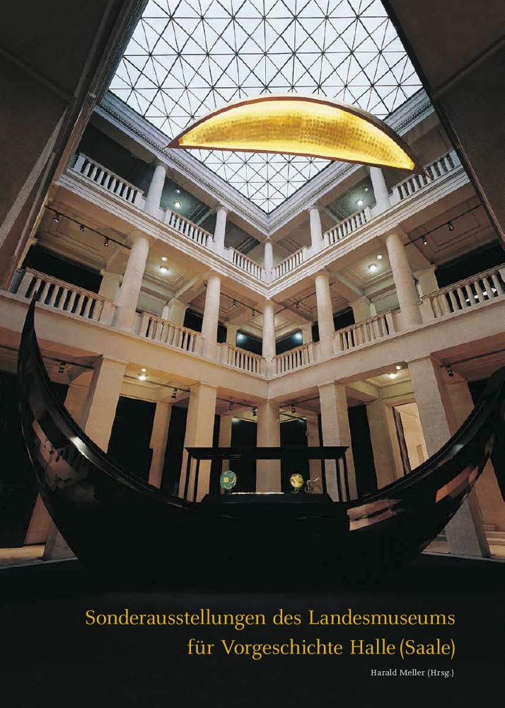 Sonderausstellungen des Landesmuseums für Vorgeschichte Halle (Saale) Natural Sciences
