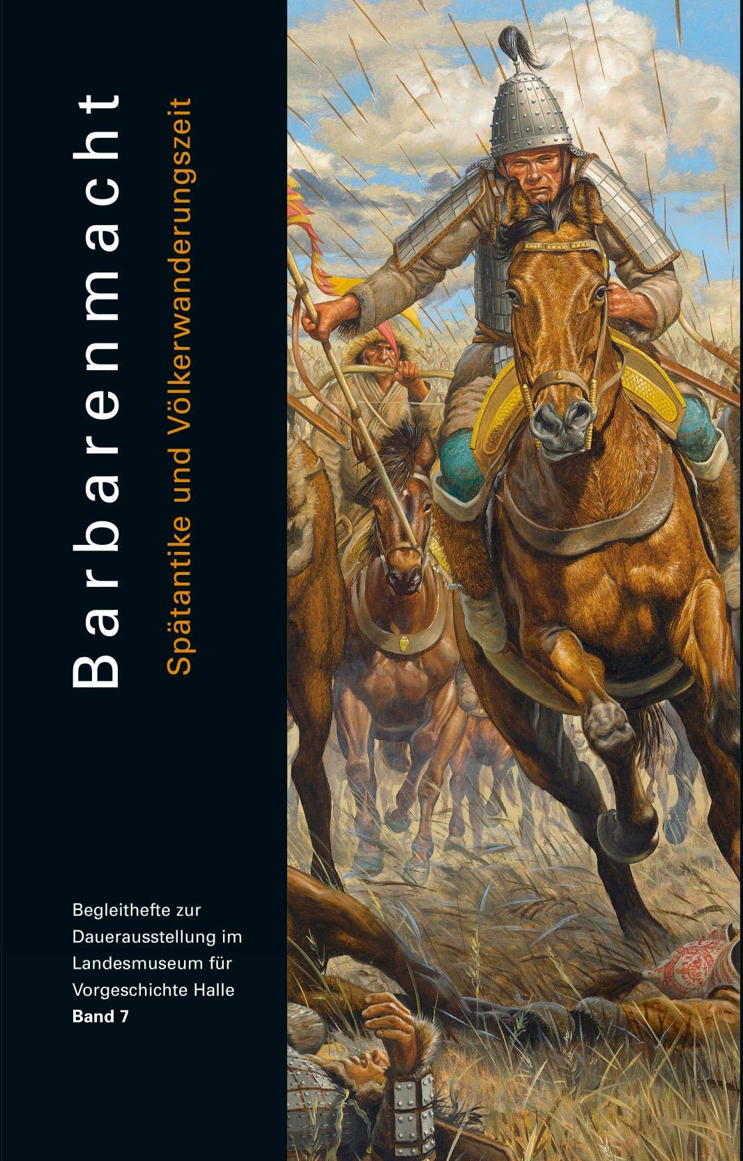 Barbarenmacht. Spätantike und Völkerwanderungszeit (Begleitheft zur Daueraustellung im Landesmuseum für Vorgeschichte Halle Band 7) (Begleithefte zur ... im Landesmuseum für Vorgeschichte Halle) - Muhl, Arnold book