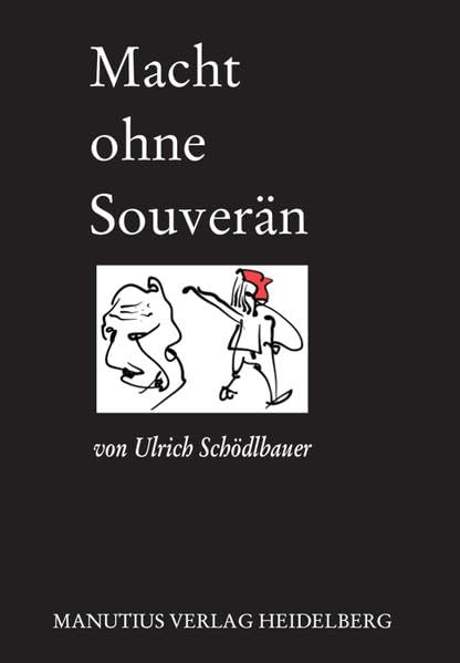 Macht ohne Souverän: Die Demontage des Bürgers im Gesinnungsstaat Politics & History