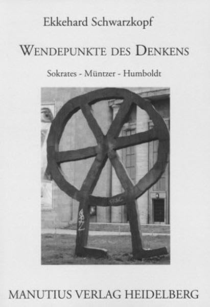Wendepunkte des Denkens: Sokrates – Müntzer - Humboldt Books
