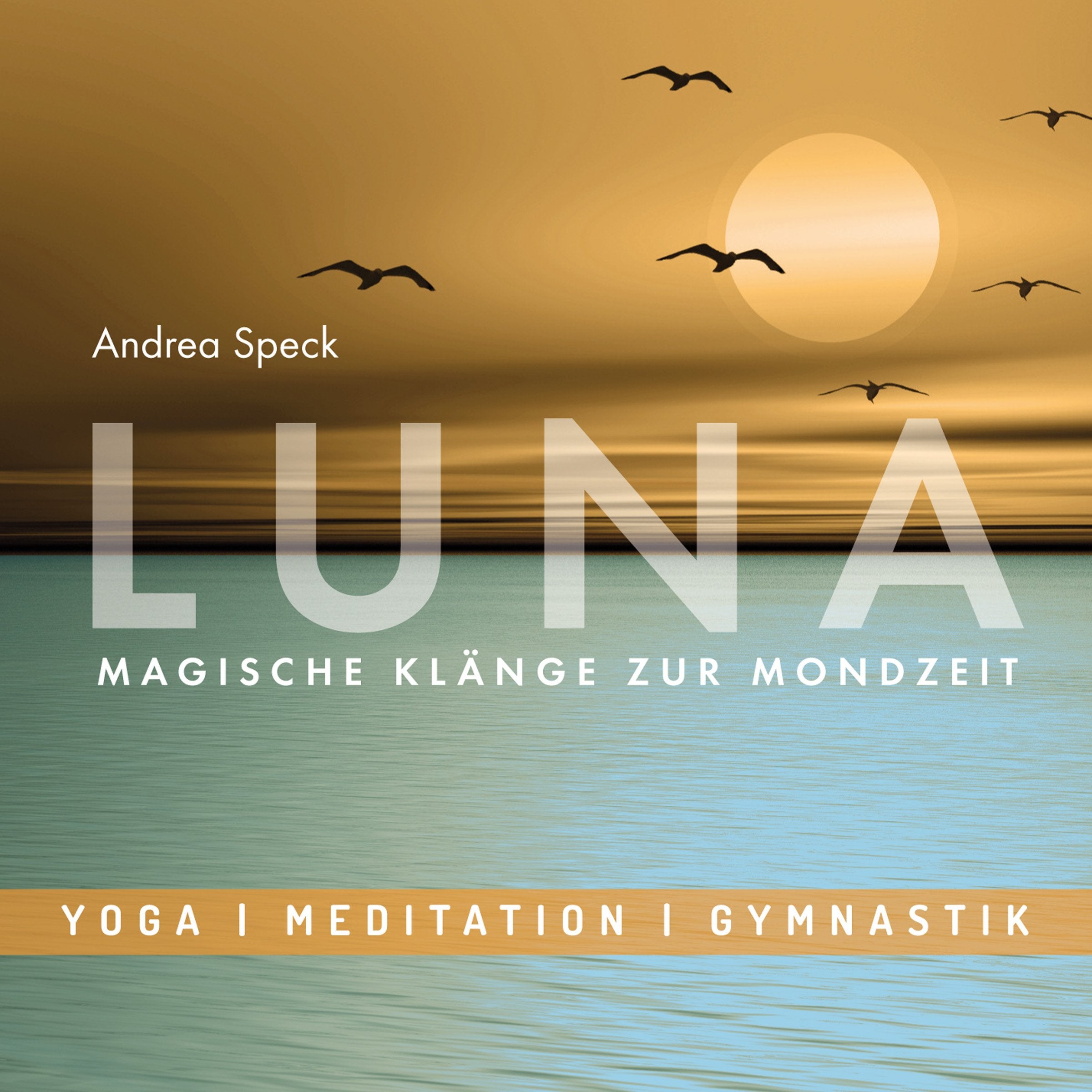 Entspannungsmusik: LUNA - Magische Klänge zur Mondzeit, Meditative Musik mit Saxophon für Relaxation, Pilates, Mond-Yoga und Wellness: Yoga - Meditation - Gymnastik Lifestyle