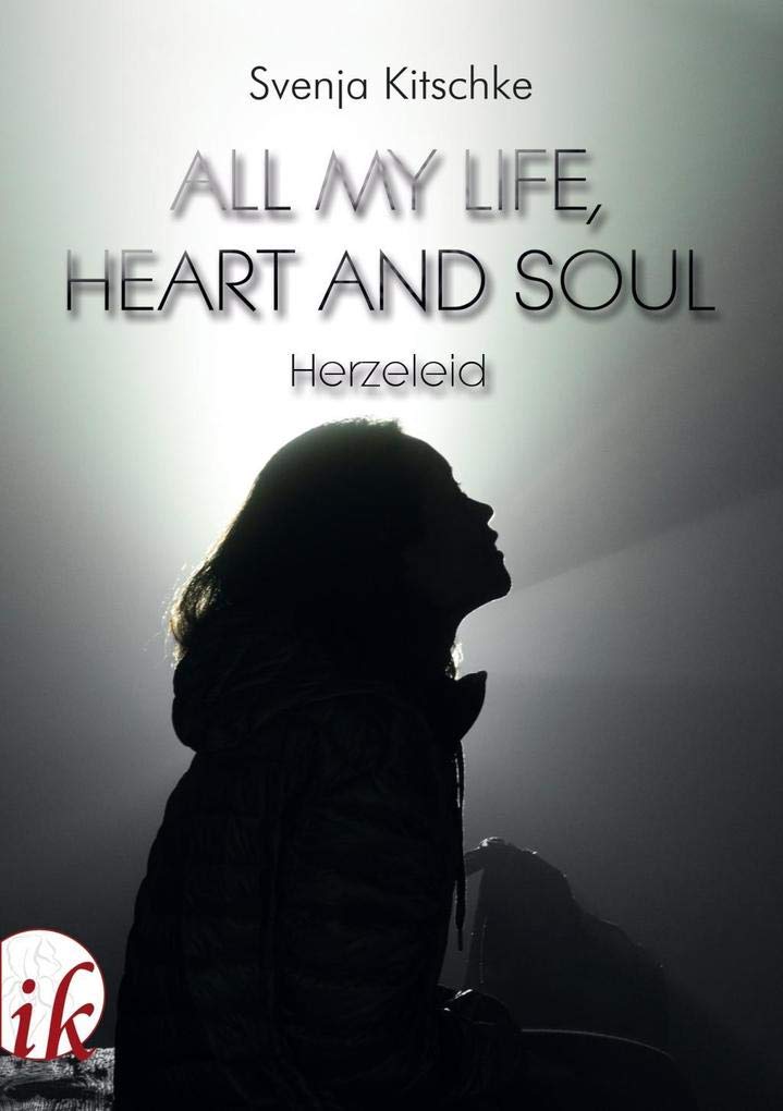 All my life, heart and soul: Herzeleid Books