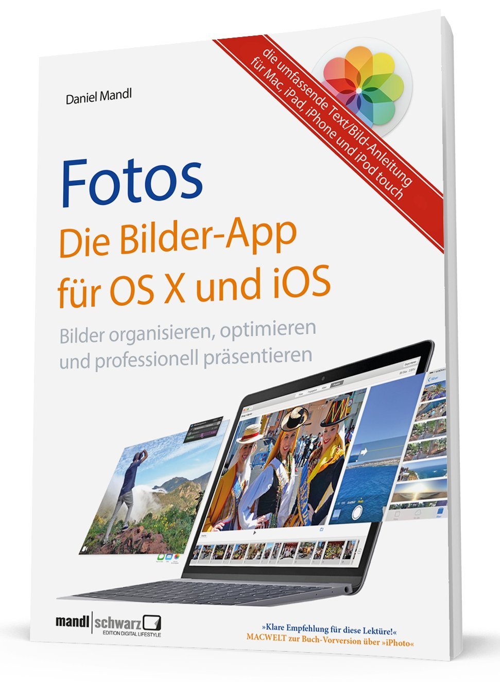 Fotos - die Bilder-App für OS X und iOS / Bilder organisieren, optimieren und präsentieren auf Mac, iPad, iPhone und iPod touch: Bilder aufnehmen, bearbeiten und präsentieren Computer Science