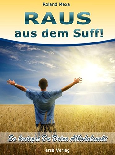 Raus aus dem Suff!: So besiegst Du Deine Alkoholsucht Politics & History