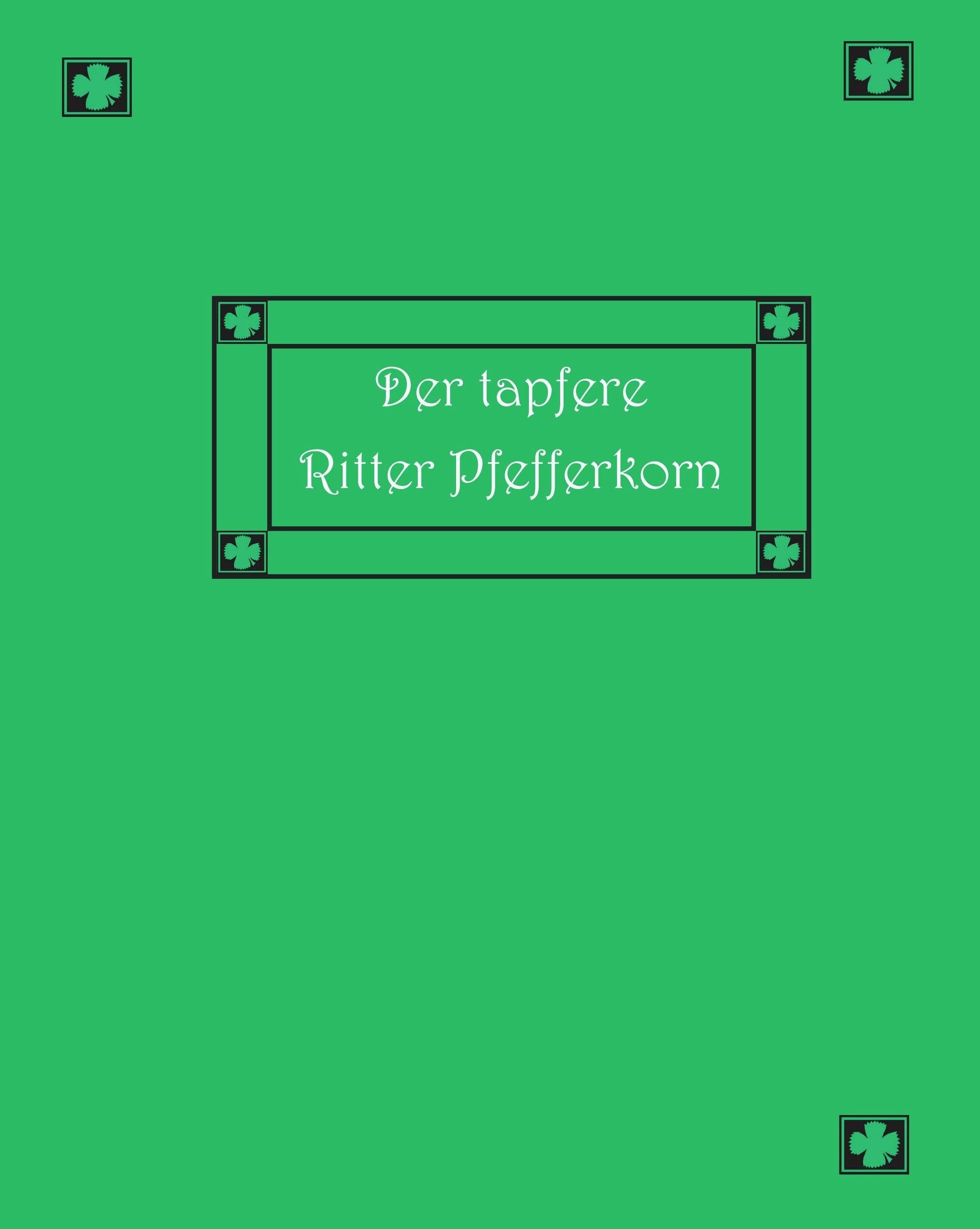 Der tapfere Ritter Pfefferkorn und andere siebenbürgische Märchen und Geschichten: Gesammelt und bearbeitet von Anneliese Thudt und Gisela Richter (Literatur aus Siebenbürgen) Fairy Tales & Legends