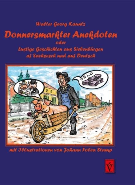 Donnersmarkter Anekdoten: oder Lustige Geschichten aus Siebenbürgen af Sachsesch und auf Deutsch (Literatur aus Siebenbürgen) Humour & Satire