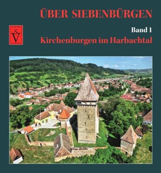 Über Siebenbürgen - Band 1: Kirchenburgen im Harbachtal (Über Siebenbürgen: Bildbände mit Luftaufnahmen der Kirchenburgen) Leisure, Home & Garden