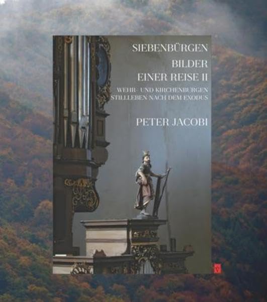 Siebenbürgen - Bilder einer Reise II: Wehr- und Kirchenburgen - Stillleben nach dem Exodus Architecture