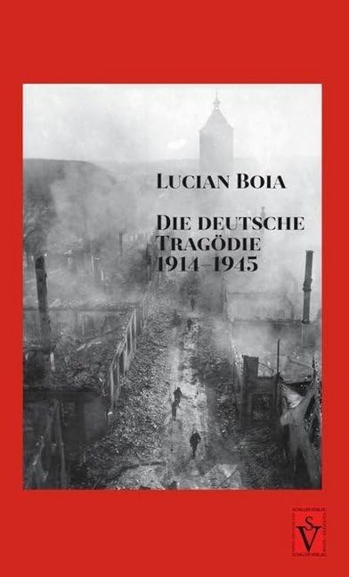 Die deutsche Tragödie 1914-1945 (Lucian Boia) German history