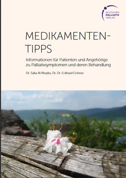 Medikamententipps: Informationen für Patienten und Angehörige zu Palliativsymtomen und deren Behandlung Medicine