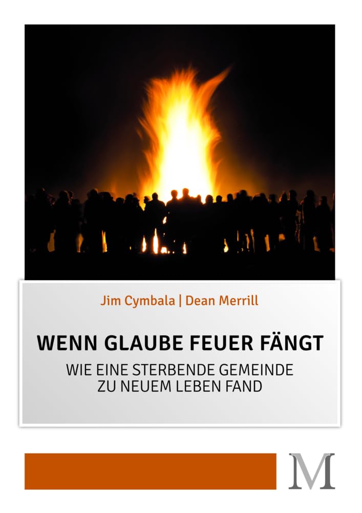Wenn Glaube Feuer fängt: Wie eine sterbende Gemeinde zu neuem Leben fand Religion & Esotericism