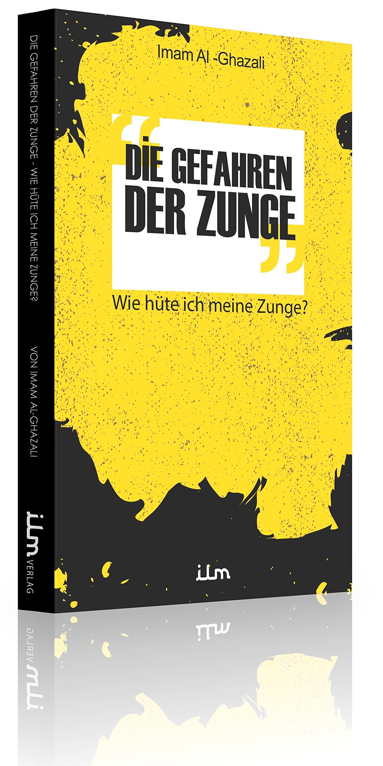 Die Gefahren der Zunge - Wie hüte ich meine Zunge? - Imam Al-Ghazali Books
