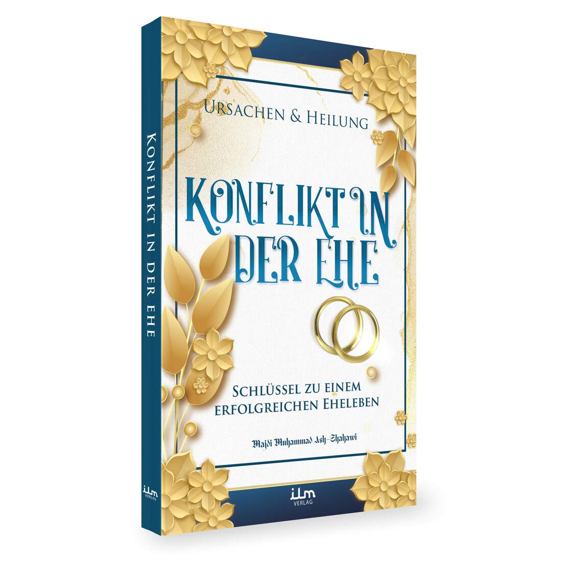 Konflikt in der Ehe - Ursachen und Heilung - Schlüssel zu einem erfolgreichen Eheleben book