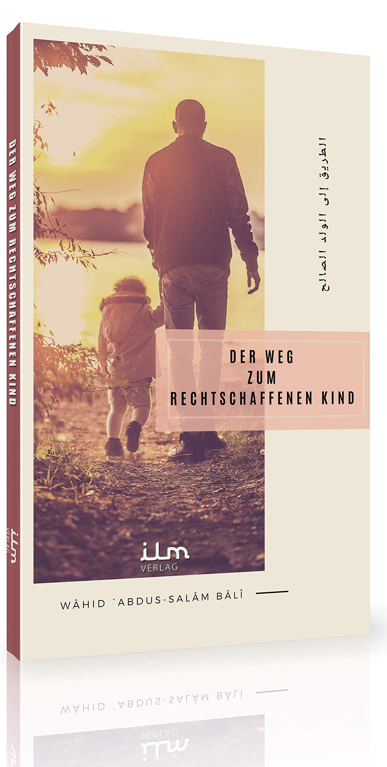 Der Weg zum rechtschaffenen Kind - Wie erzieht man ein rechtschaffenes Kind? Books