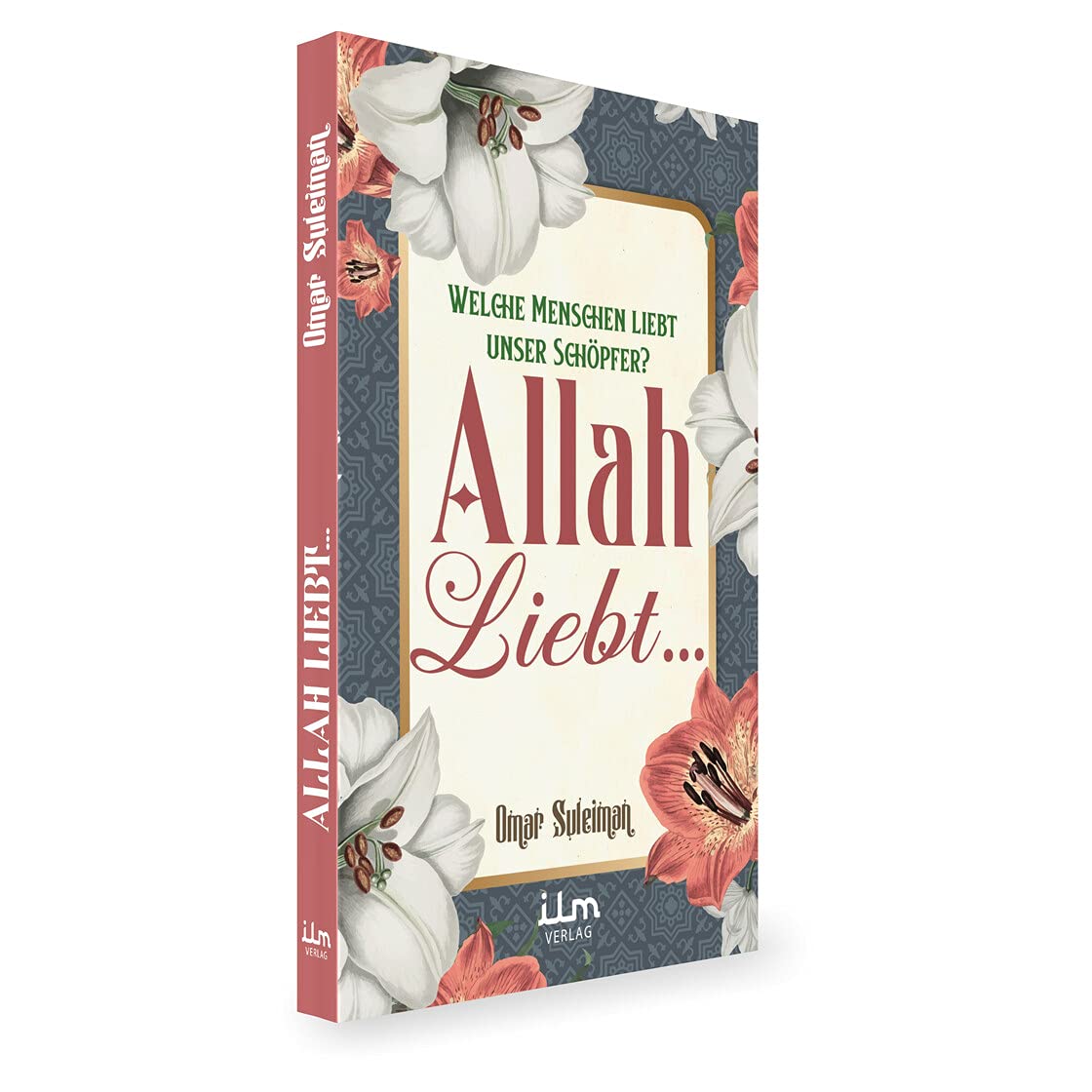 Allah liebt... Welche Menschen liebt unser Schöpfer? Religion & Esotericism