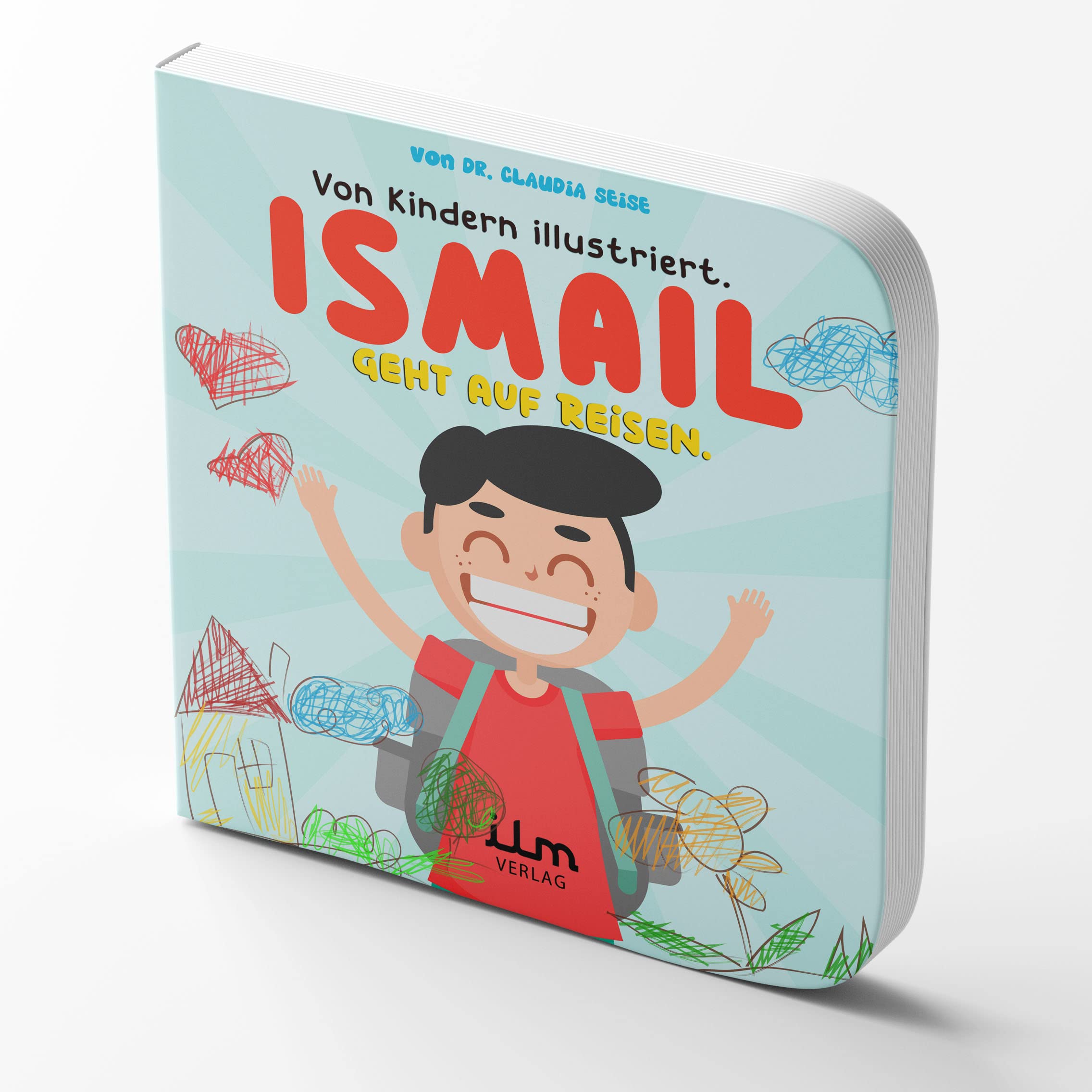 Ismail geht auf Reisen - Von Kindern illustriert. Kinderbuch Religion & Esotericism