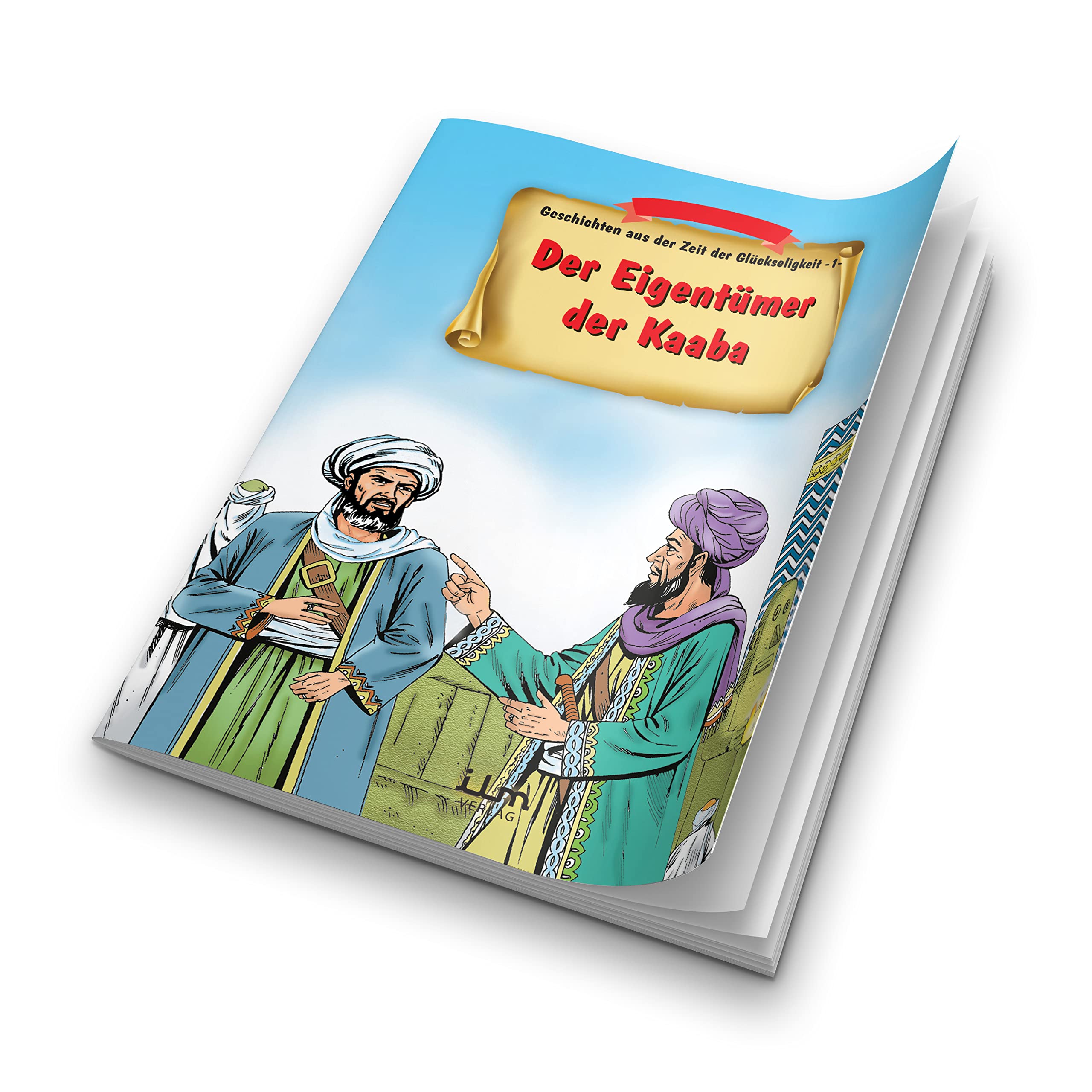 Der Eigentümer der Kaaba - Geschichten aus der Zeit der Glückseligkeit 1 Non-fiction