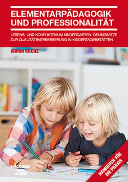 Elementarpädagogik und Professionalität: Lebens- und Konfliktraum Kindergarten Books