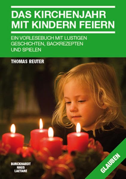 Das Kirchenjahr mit Kindern feiern: Ein Vorlesebuch mit lustigen Geschichten , Backrezepten und Spielen. Books