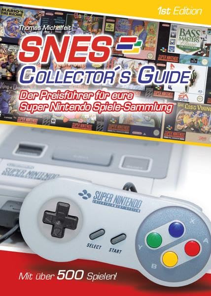 SNES Collector¿s Guide 1st Edition - Der Preisführer für eure Super Nintendo Spiele-Sammlung - mit über 500 Spielen! Computer Science