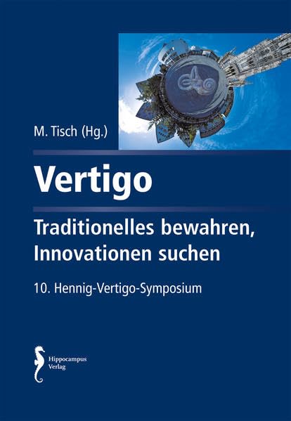 Vertigo - Traditionelles bewahren, Innovation suchen: Traditionelles bewahren, Innovationen suchen Medicine