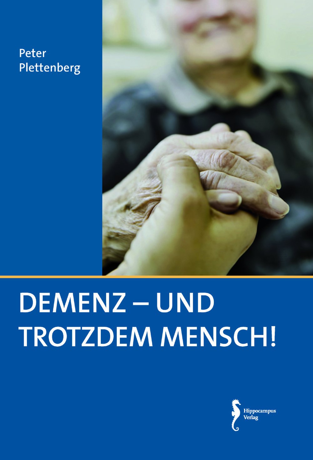 Demenz-und trotzdem Mensch! Medicine