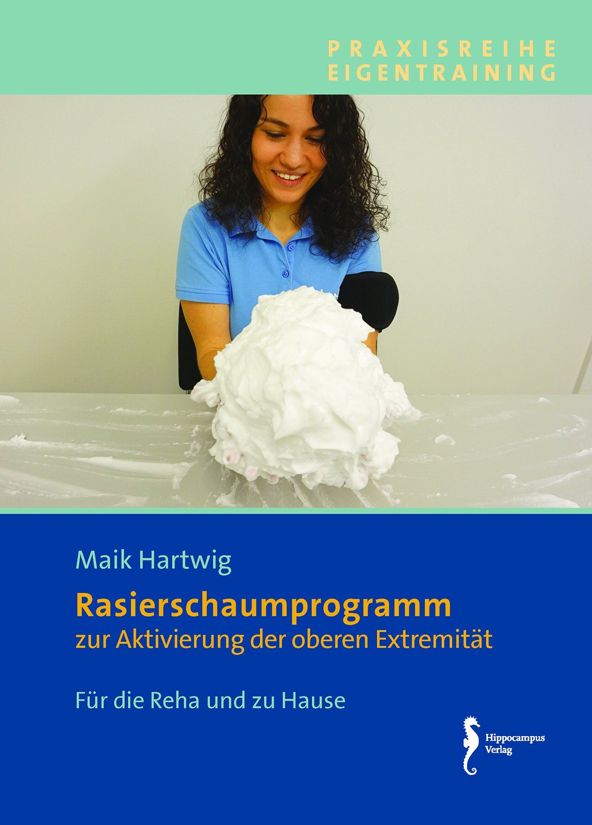 Rasierschaumprogramm, Verkaufseinheit 5 Exemplare: zur Aktivierung der oberen Extremität: zur Aktivierung der oberen Extremitäten (Praxisreihe Eigentraining) book